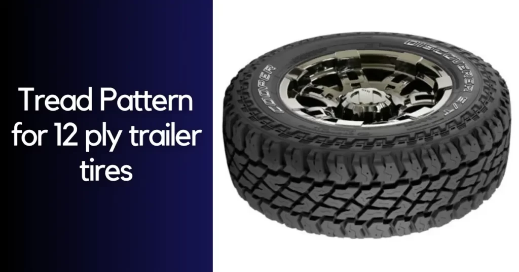 tread pattern for 12 ply trailer tires